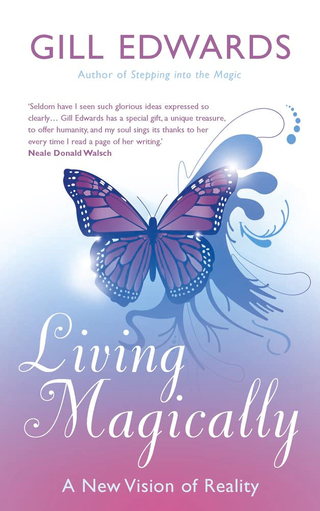 Living Magically: A new vision of reality book
