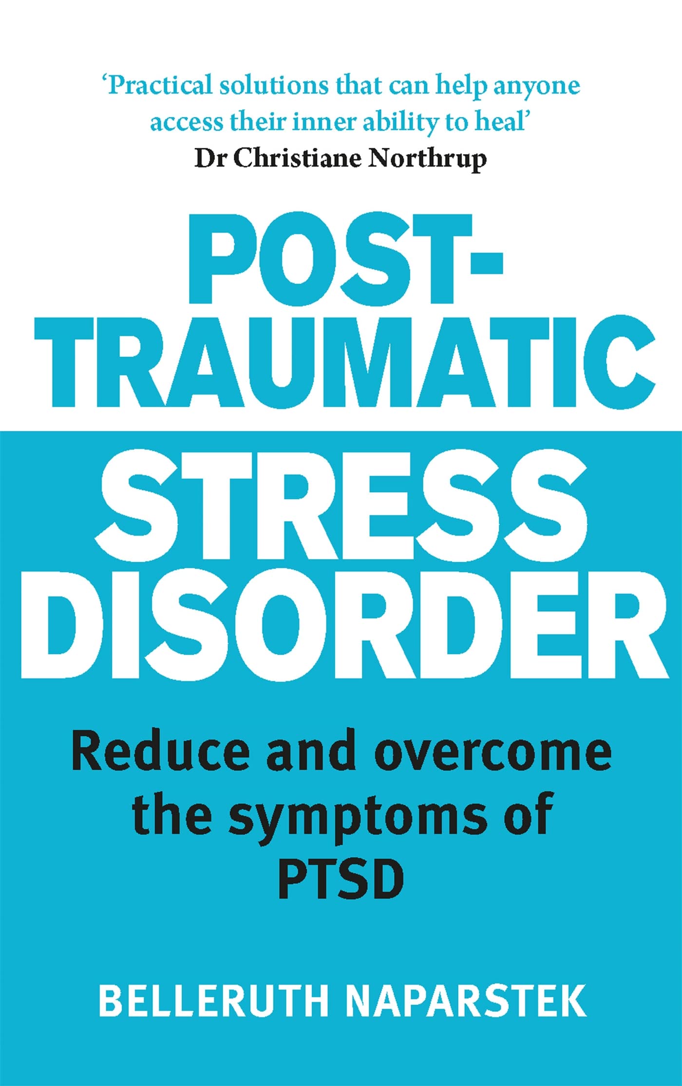 Post-Traumatic Stress Disorder: Reduce and overcome the symptoms of PTSD Learning & Reference