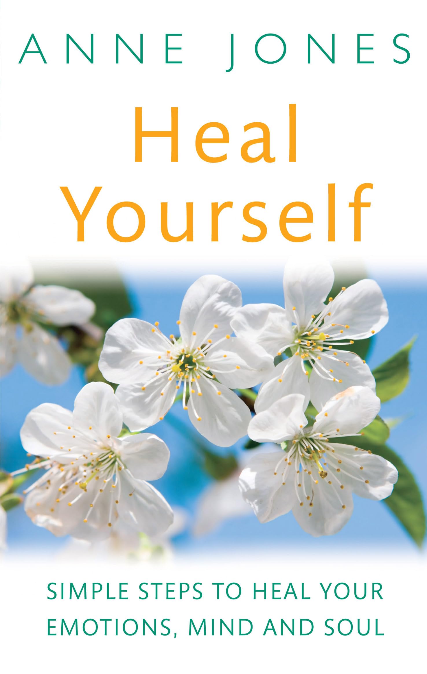 Heal Yourself: Simple steps to heal your emotions, mind & soul Health, Nutrition & Fitness