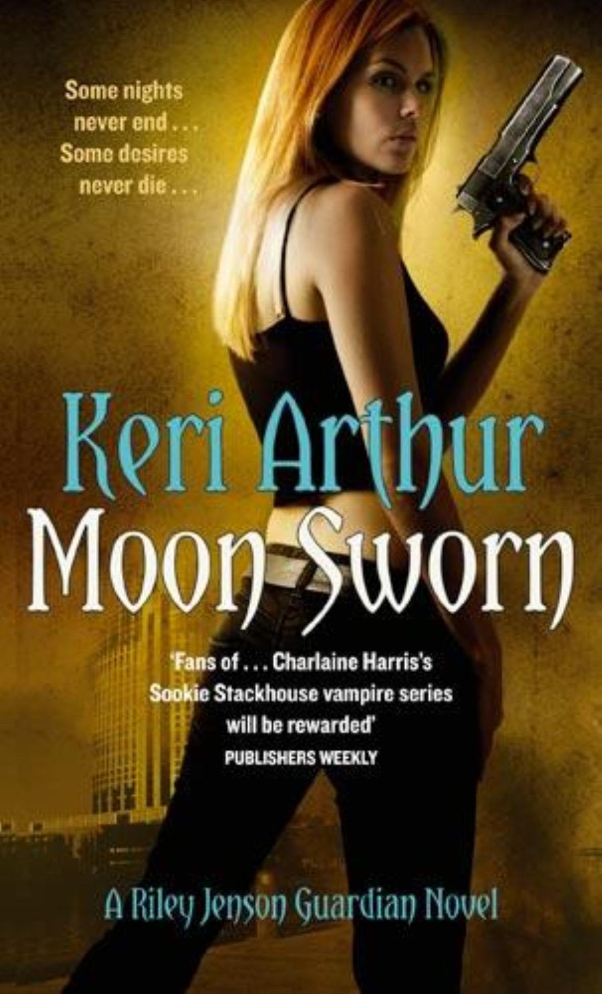 Moon Sworn: Some nights never end . . . Some desires never die . . . A Riley Jenson Guardian Novel Fantasy & Sci-Fi