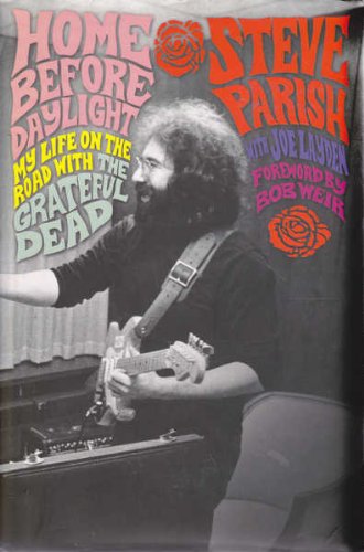 Home Before Daylight: My Life on the Road with the "Grateful Dead" book
