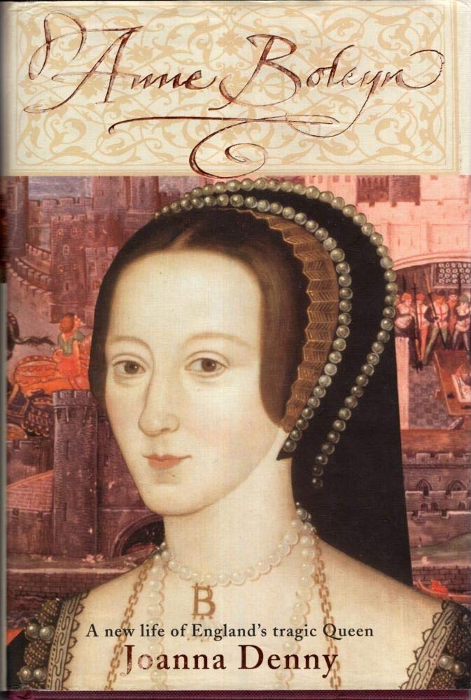 Anne Boleyn: A New Life of England's Tragic Queen book