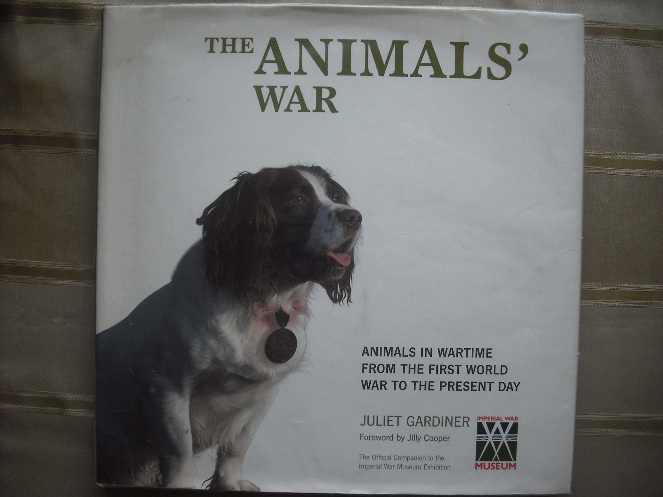 The Animals' War: Animals in Wartime from the First World War to the Present Day Books