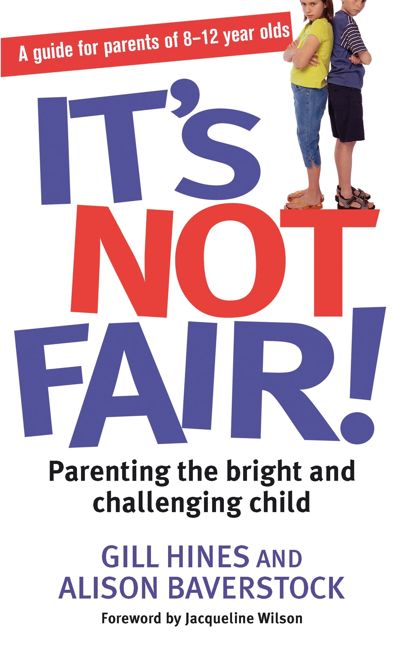 It's Not Fair!: Parenting the bright and challenging child Learning & Reference