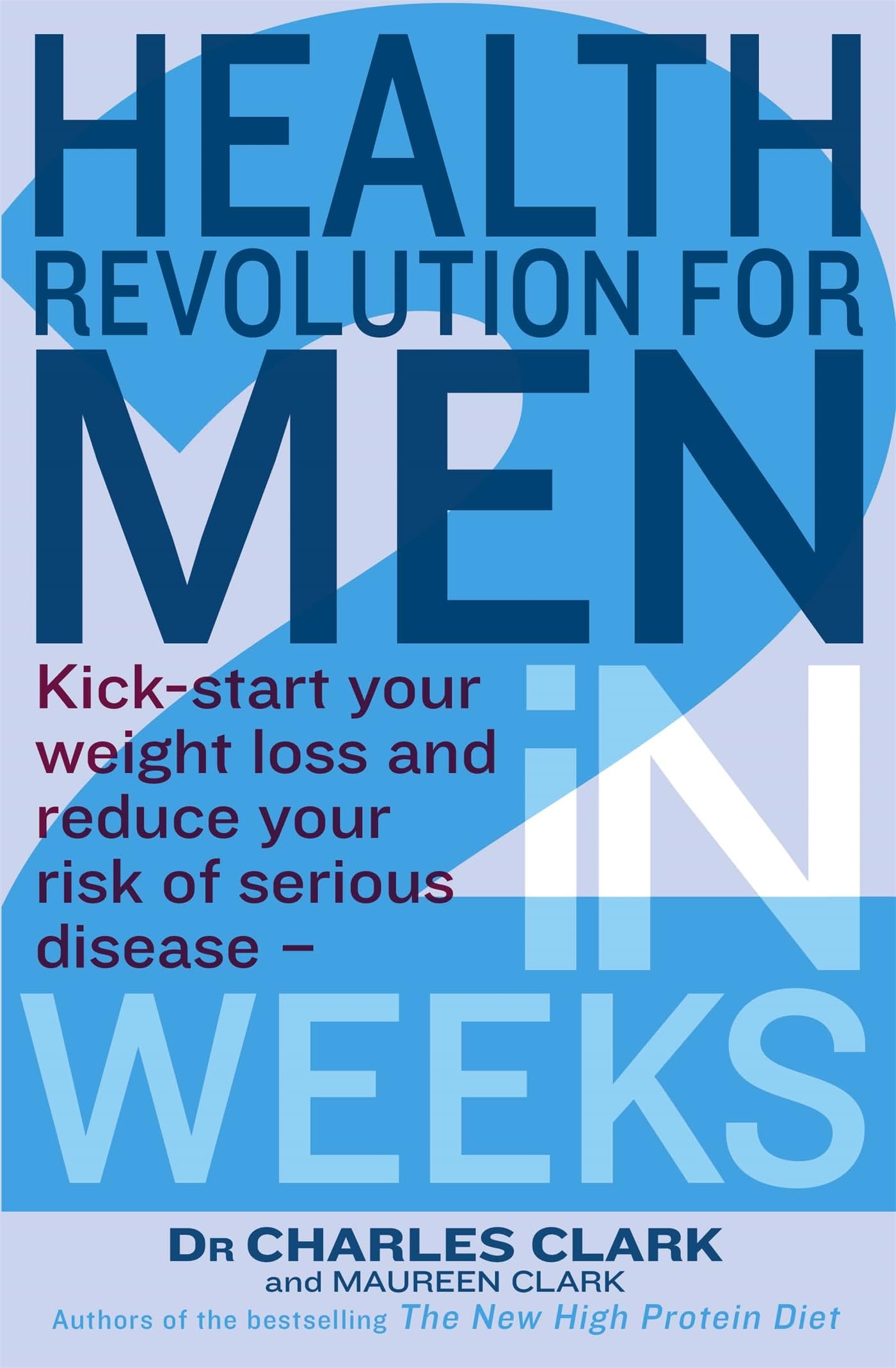 Health Revolution For Men: Kick-start your weight loss and reduce your risk of serious disease - in 2 weeks Social Sciences