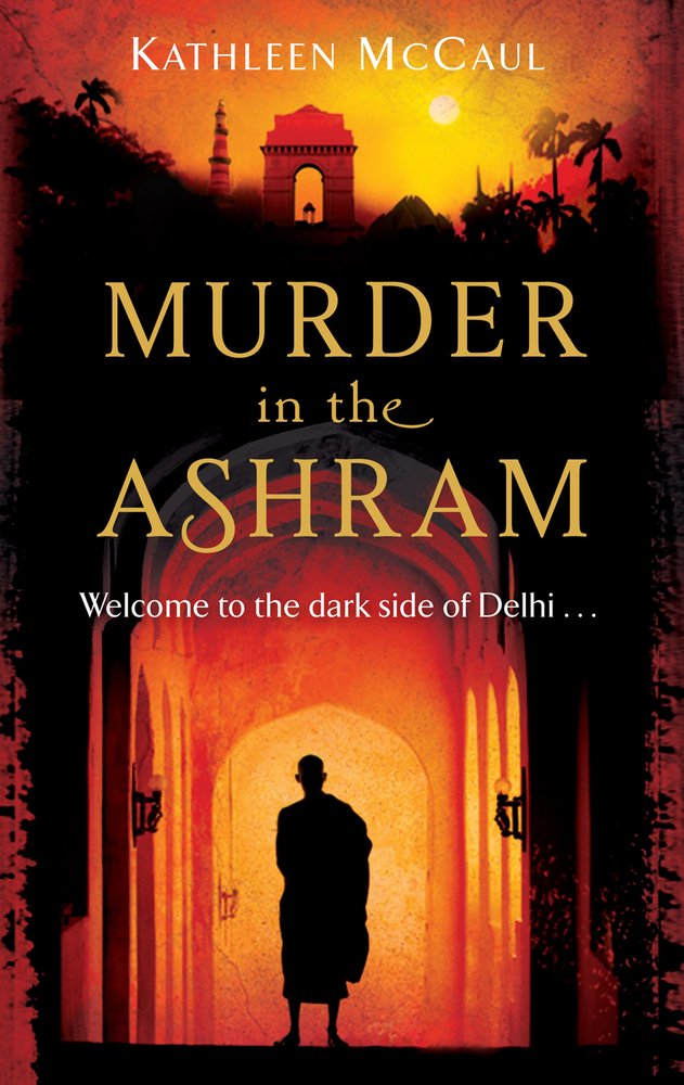 Murder in the Ashram: Welcome to the Dark Side of Delhi... (Ruby Jones) Contemporary literature