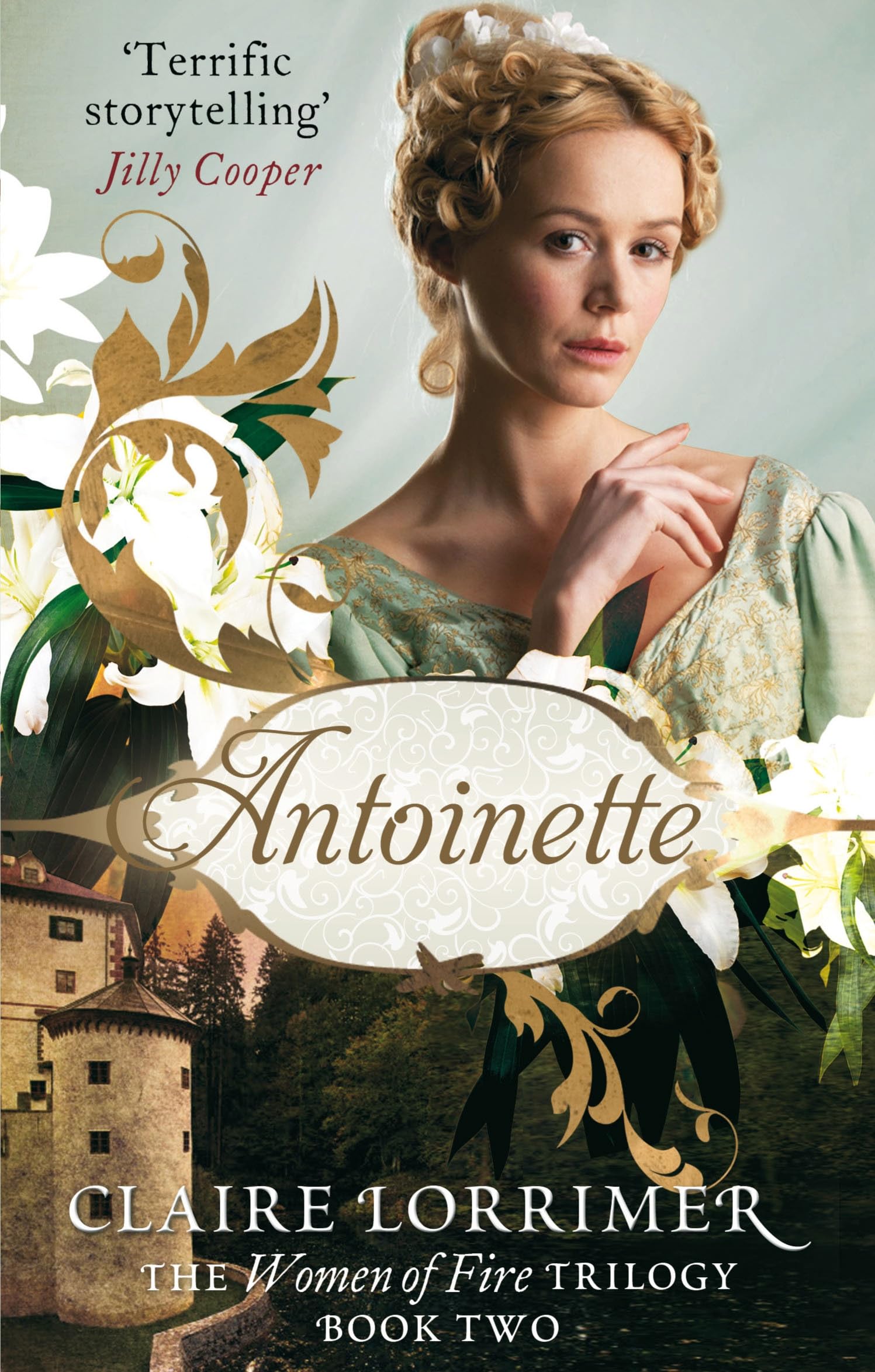 Antoinette: Number 2 in series (Women of Fire Trilogy, Band 2) Historical Fiction