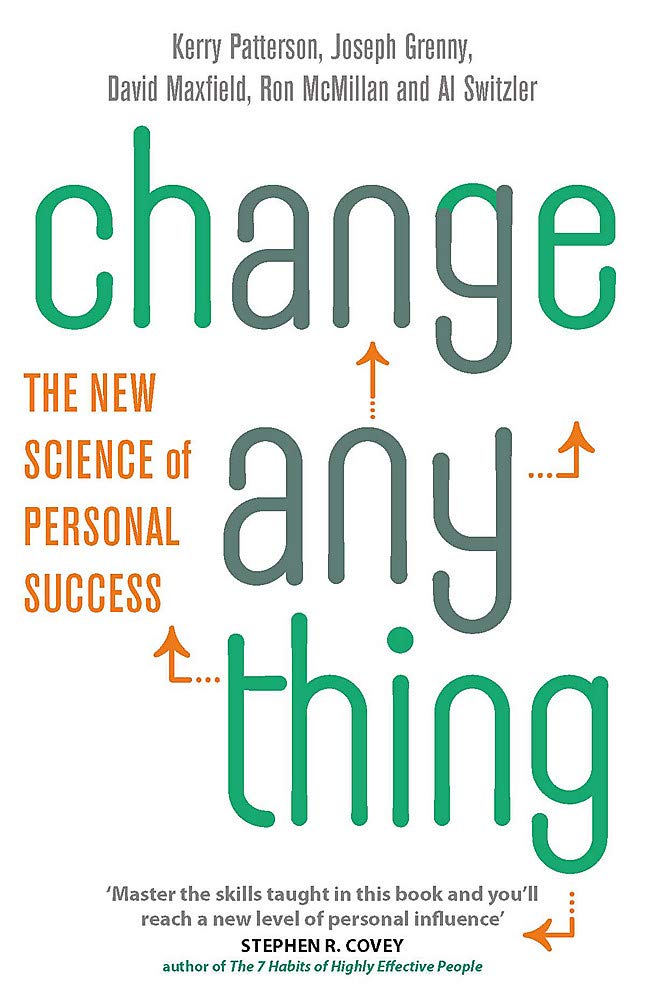Change Anything: The New Science of Personal Success Business, Finance & Career