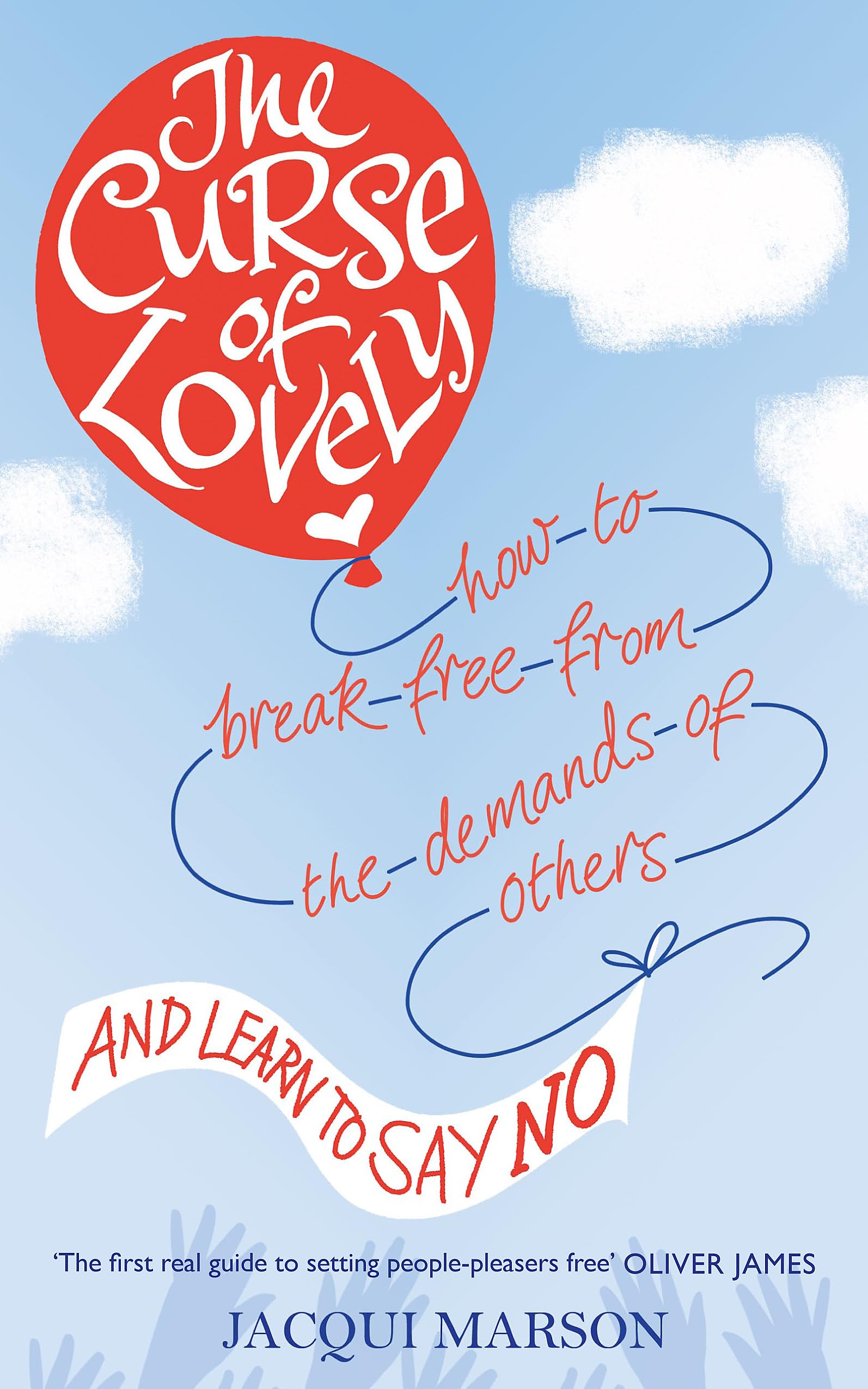 The Curse of Lovely: How to break free from the demands of others and learn how to say no Social Sciences