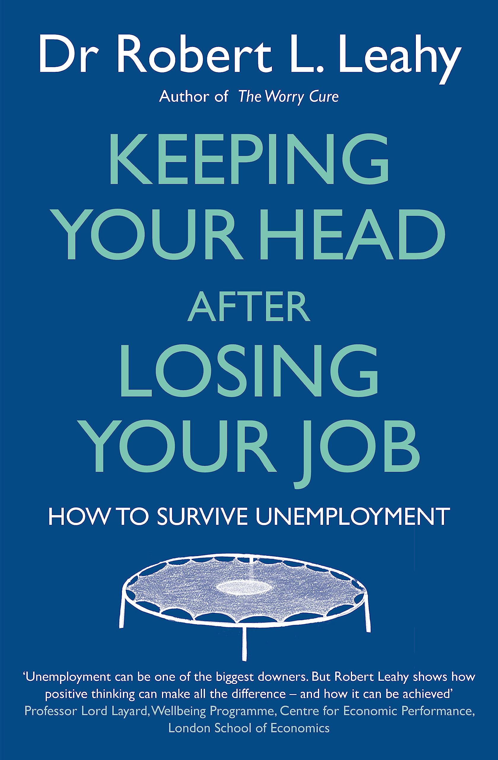 Keeping Your Head After Losing Your Job: How to survive unemployment book