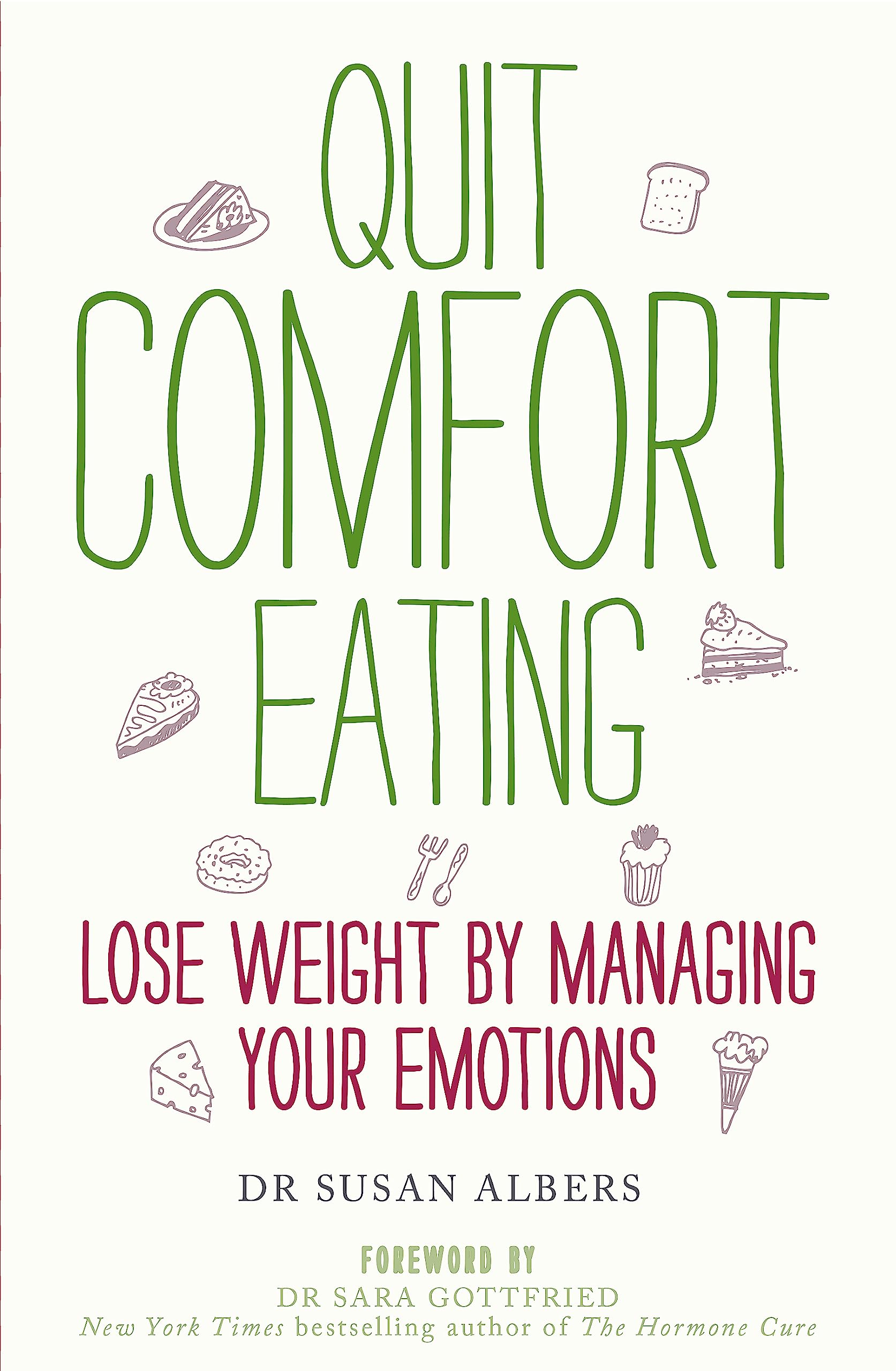Quit Comfort Eating: Lose weight by managing your emotions book