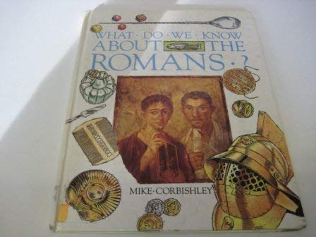 The Romans? (What Do We Know About, Band 1) Non-fiction