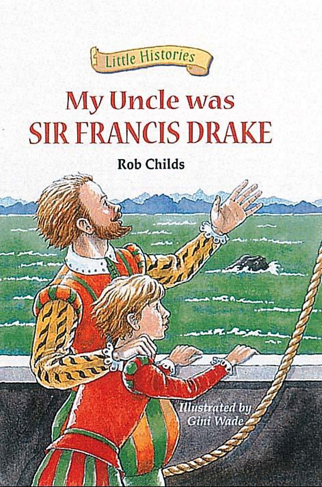 My Uncle Was Sir Francis Drake (Little Histories S.) Non-fiction
