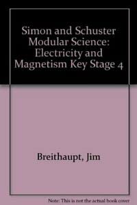 Electricity and Magnetism (Key Stage 4) (Simon and Schuster Modular Science) Non-fiction