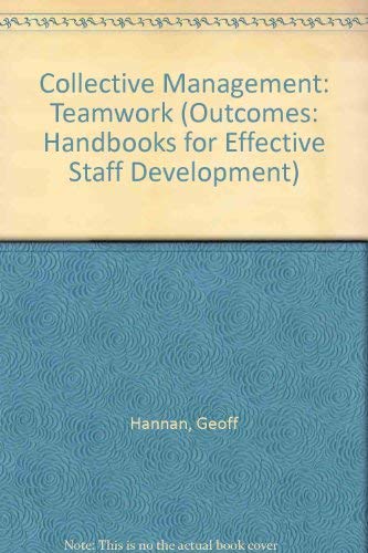 Collective Management: Teamwork (Outcomes: Handbooks for Effective Staff Development S.) Education & Training
