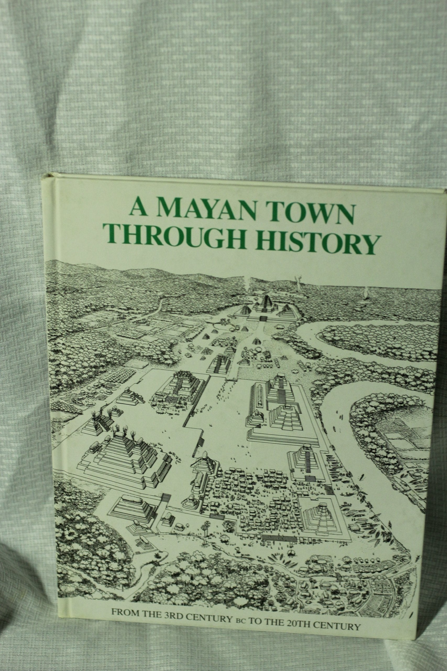 A Mayan Town Through History (T.T.H Non-fiction books for kids