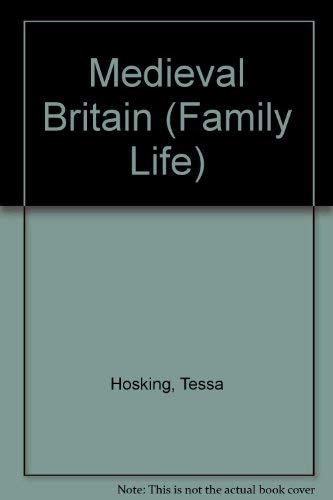 In Medieval Britain (Family Life, Band 10) Non-fiction