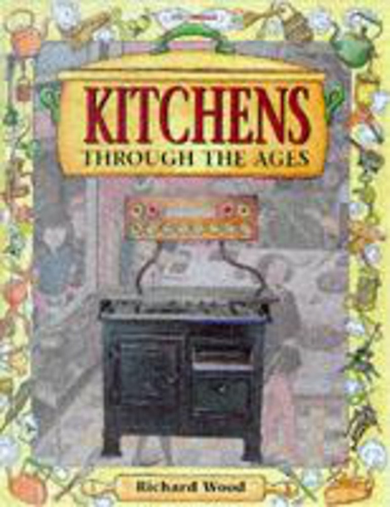 Kitchens Through the Ages (Rooms Through the Ages S.) Books