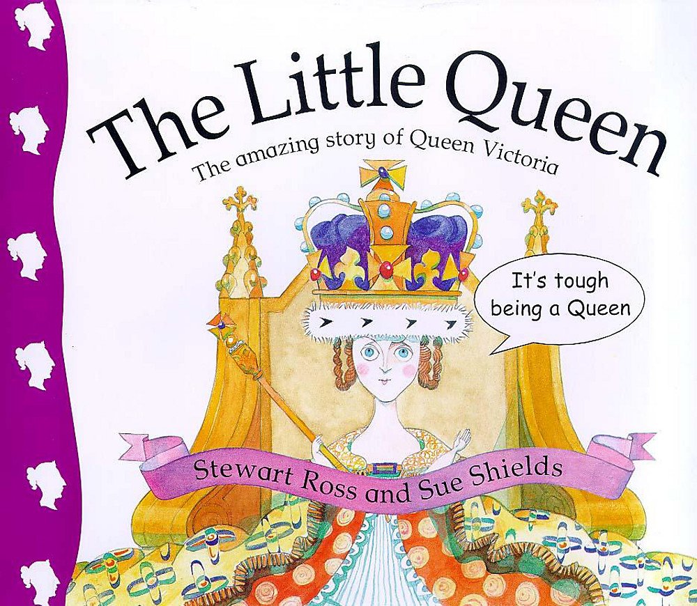 The Little Queen: The Amazing Story of Queen Victoria (Stories from History) Non-fiction