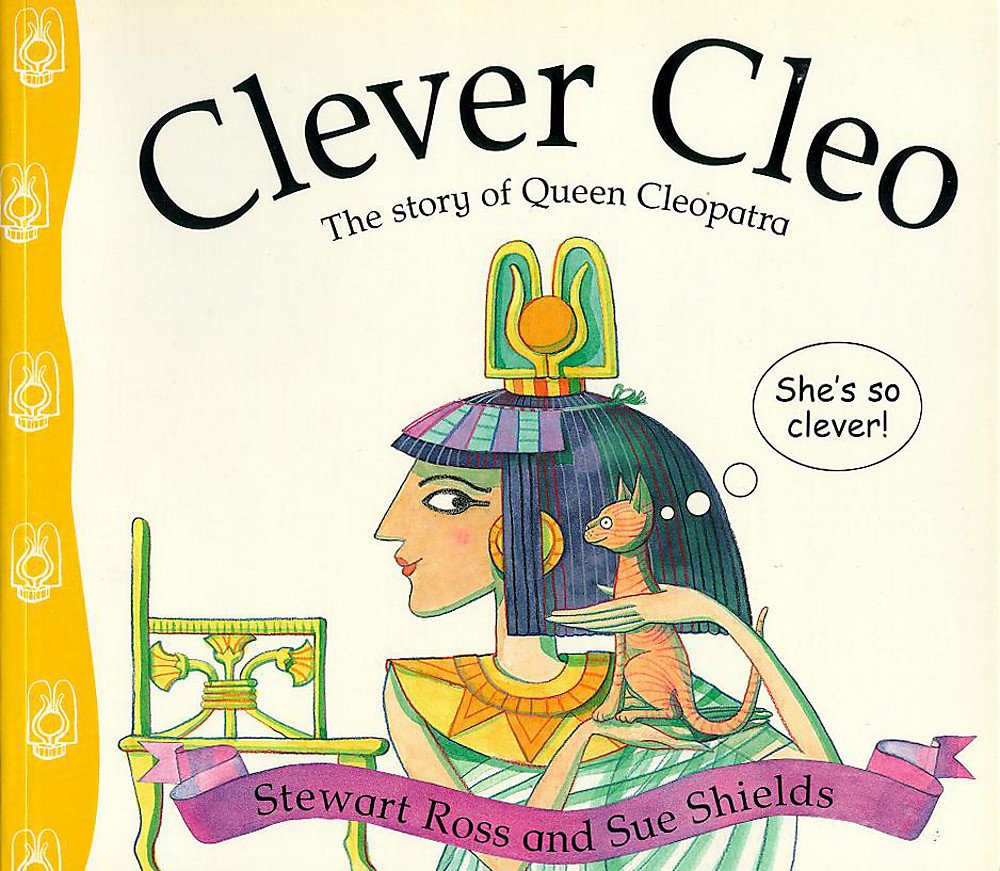 Clever Cleo: The Story of Queen Cleopatra (Stories from History) Non-fiction