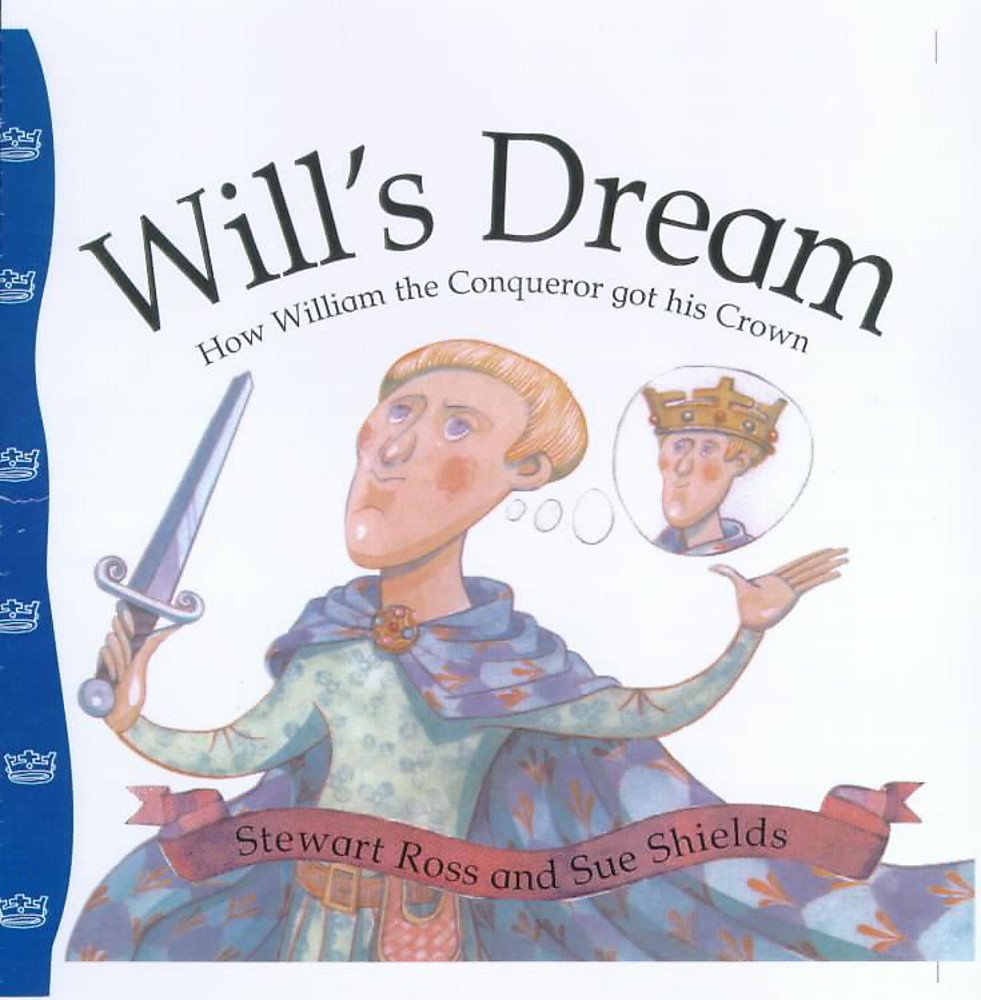 Will's Dream: How William the Conqueror Got His Crown (Stories from History) Non-fiction