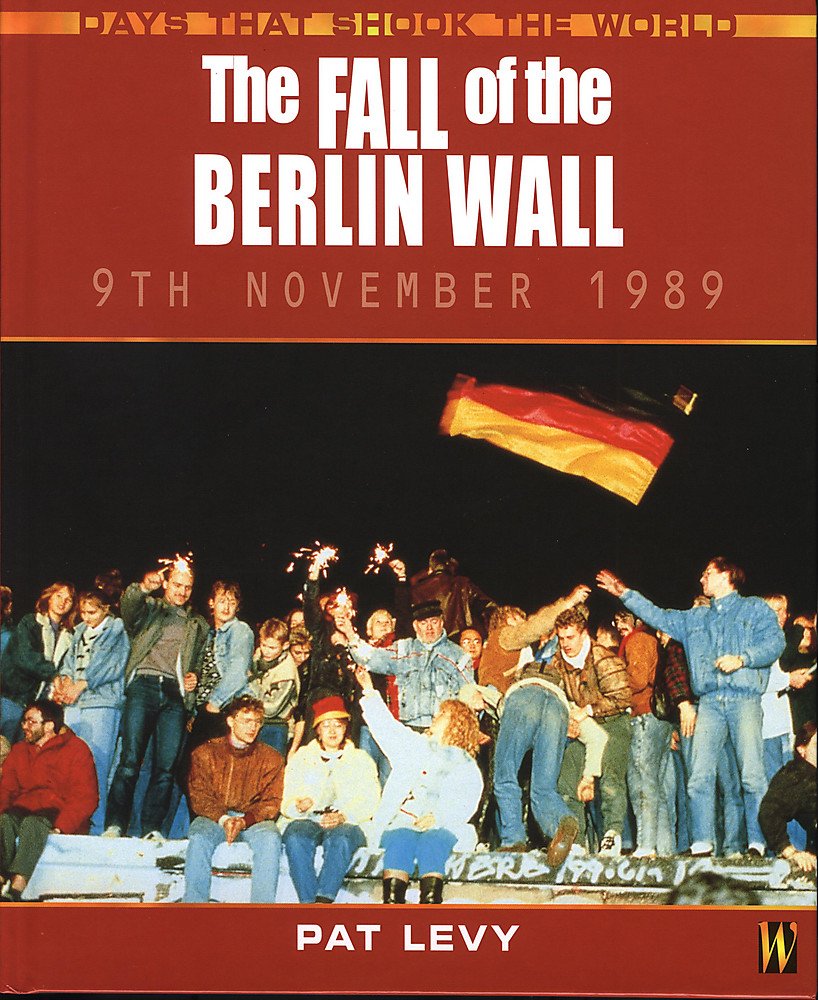 The Fall Of The Berlin Wall book