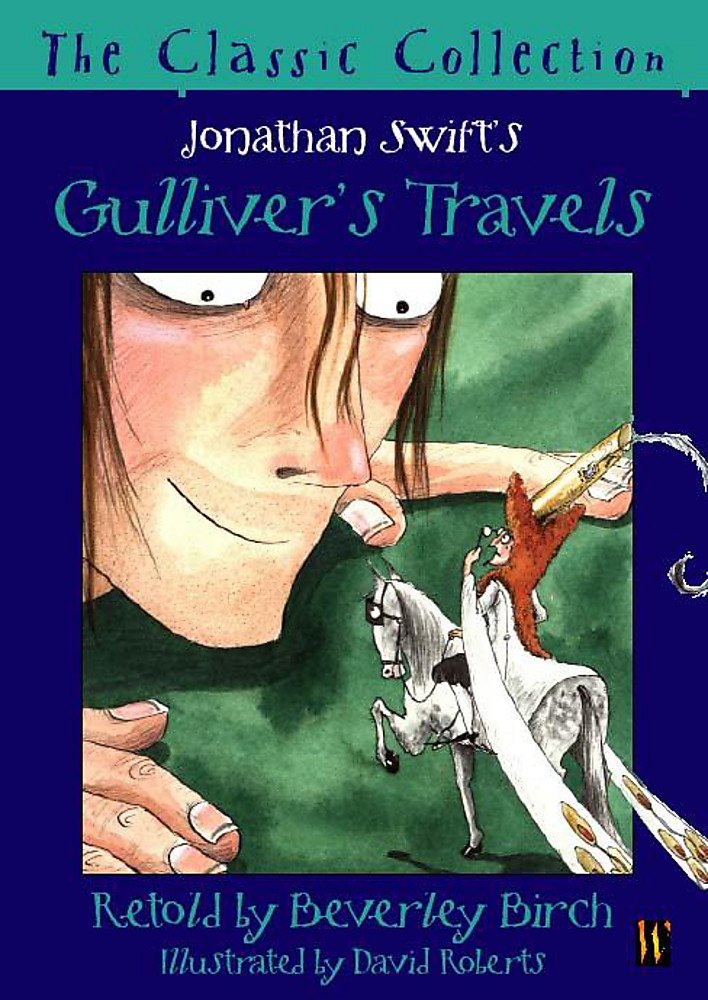 Gulliver's Travels: The Classic Collection Novels & Short Stories
