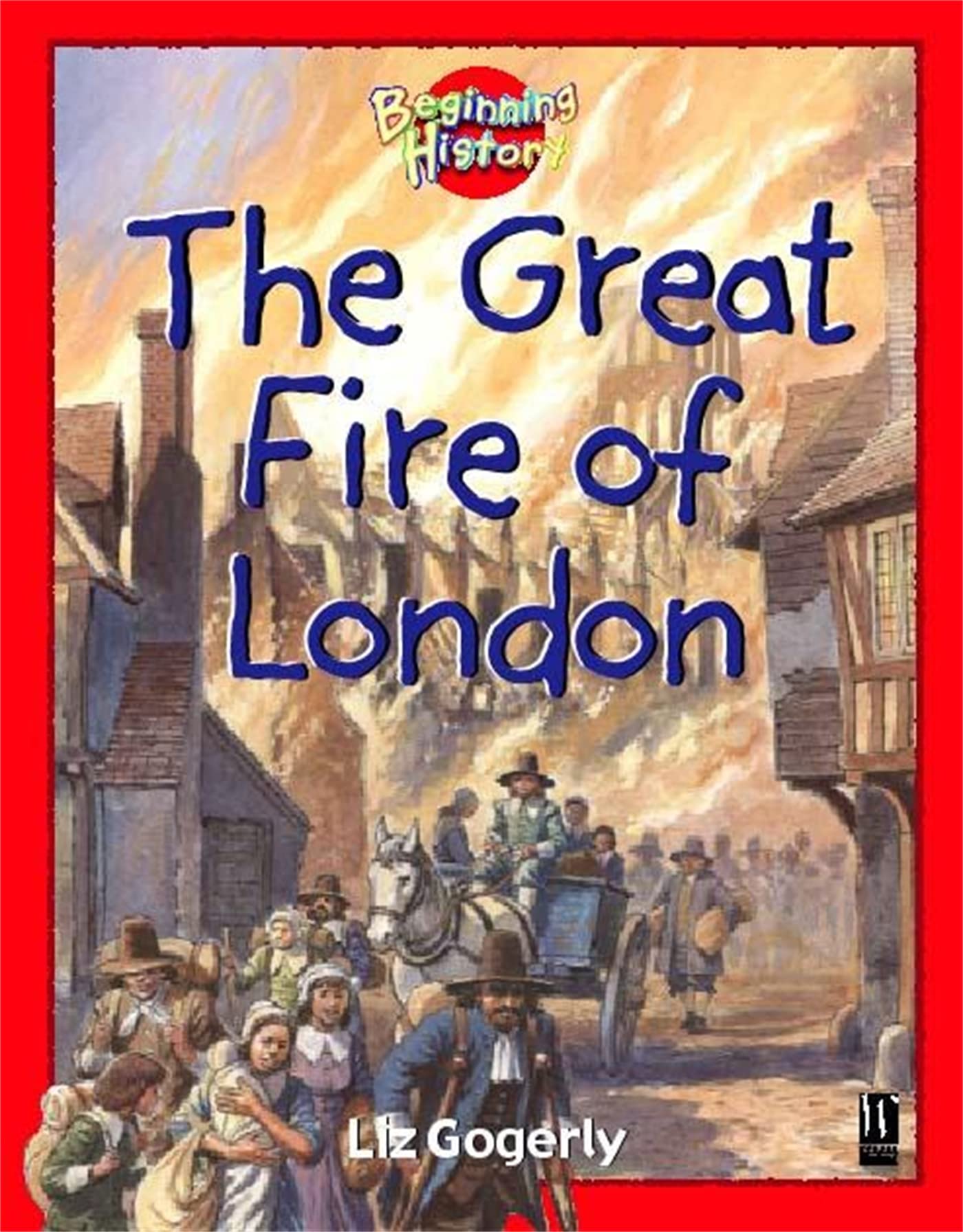 Beginning History: The Great Fire Of London Non-fiction