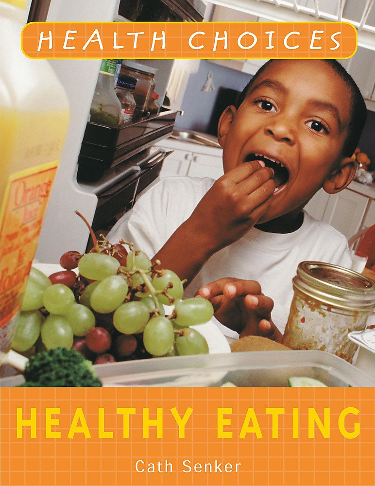 Healthy Eating (Health Choices) Non-fiction