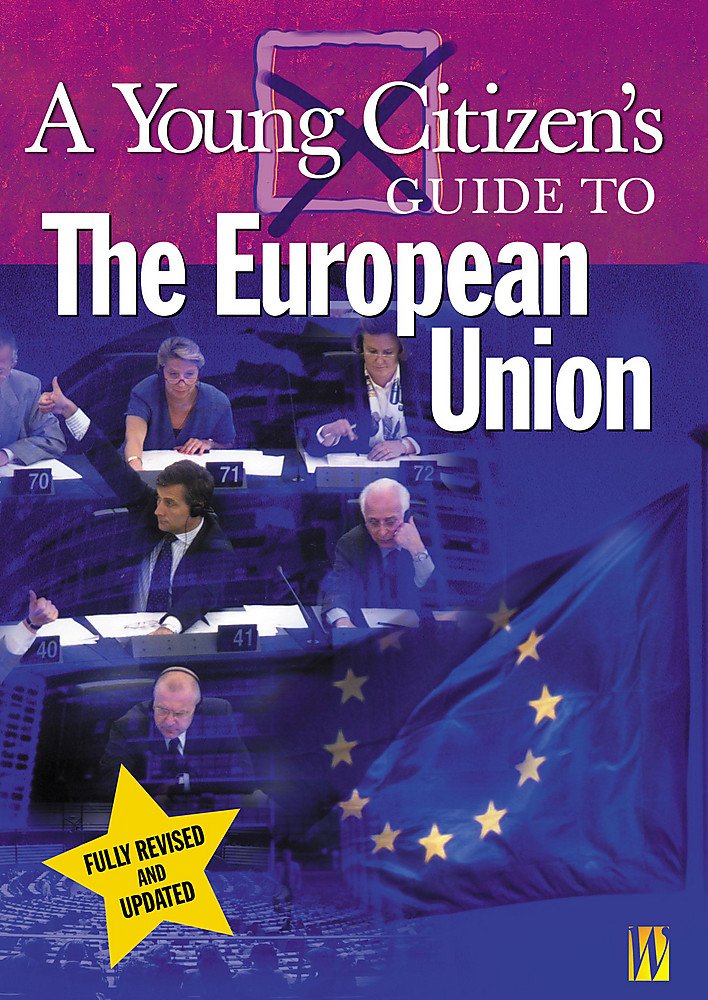 The European Union (A Young Citizen's Guide) Professional & Reference Books