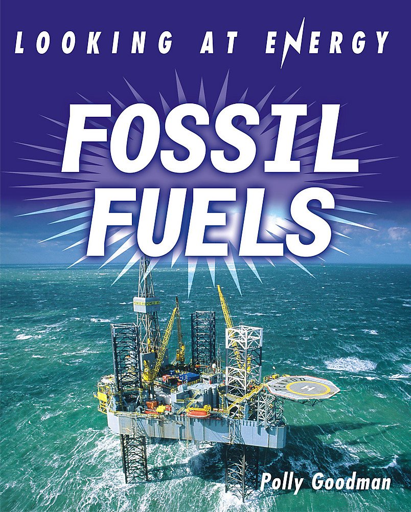Fossil Fuels (Looking at Energy S.) Non-fiction