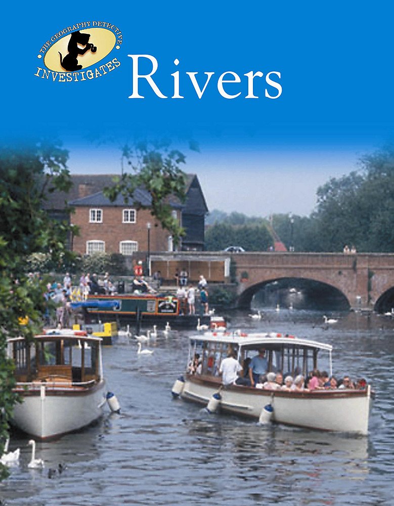 Rivers (The Geography Detective Investigates) Non-fiction