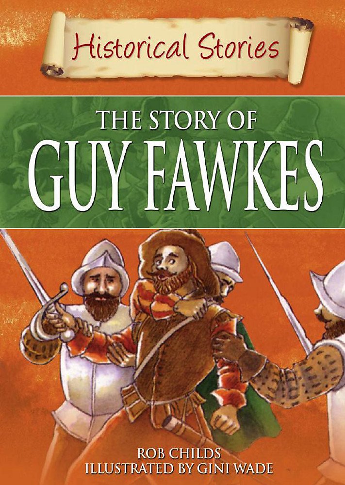 The Story of Guy Fawkes (Historical Stories) Novels & Short Stories