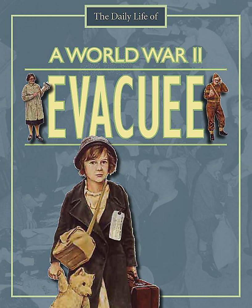 A Day in the Life of a... World War II Evacuee General education