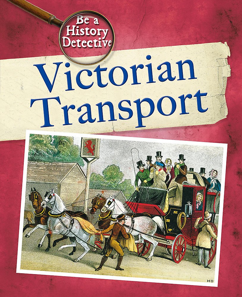Victorian Transport (Be a History Detective) Study Guides