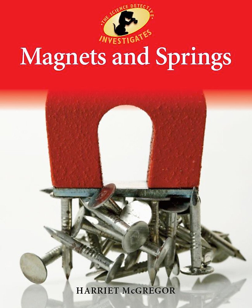Magnets and Springs (Science Detective Invest) Non-fiction