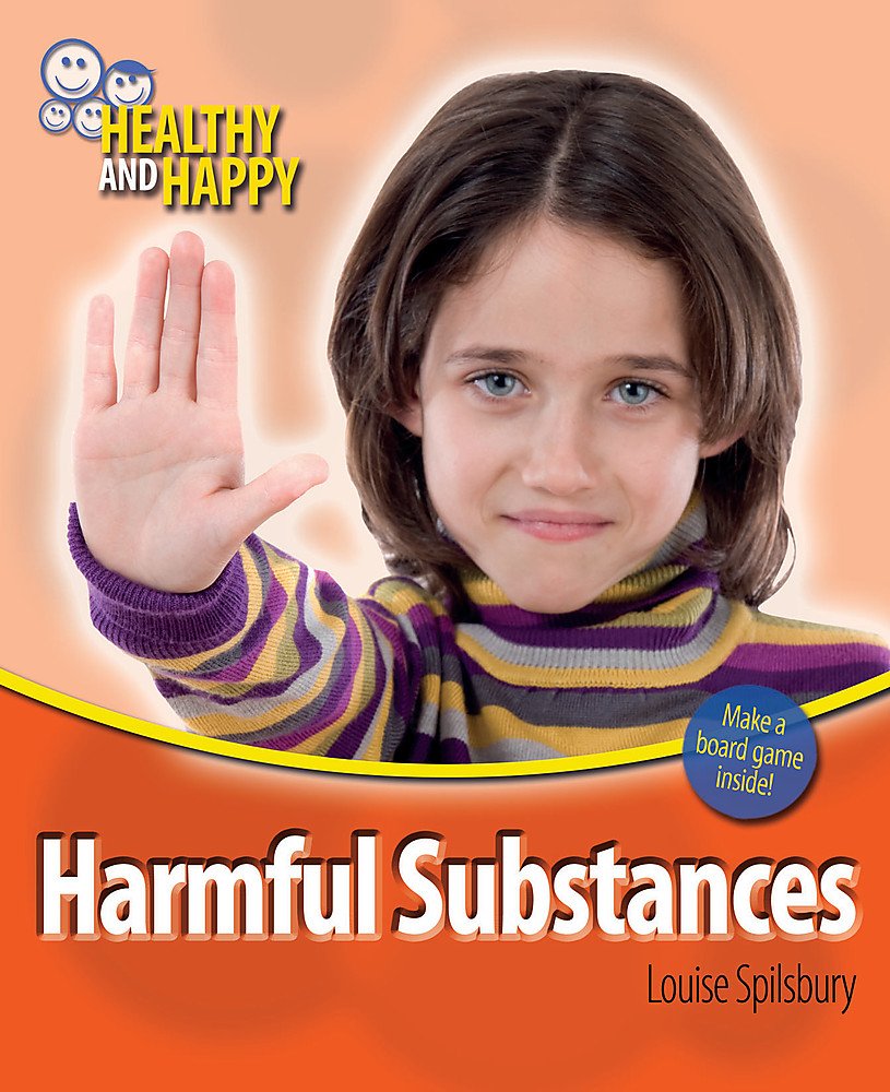 Harmful Substances (Healthy and Happy) Non-fiction