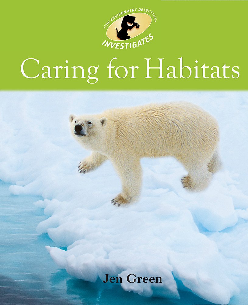 Caring For Habitats (Environment Detective In) Natural Sciences