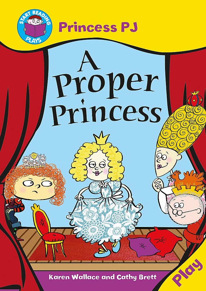 Princess PJ: A Proper Princess (Start Reading: Plays) Novels & Short Stories
