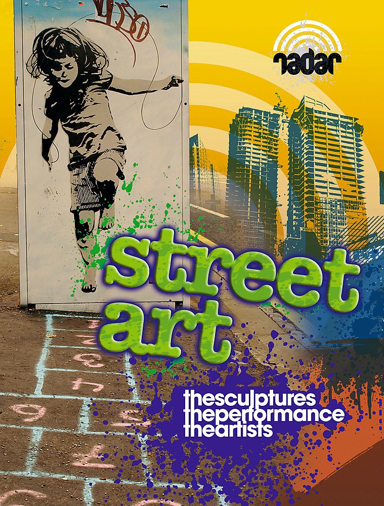 Art on the Street: Street Art (Radar) Non-fiction