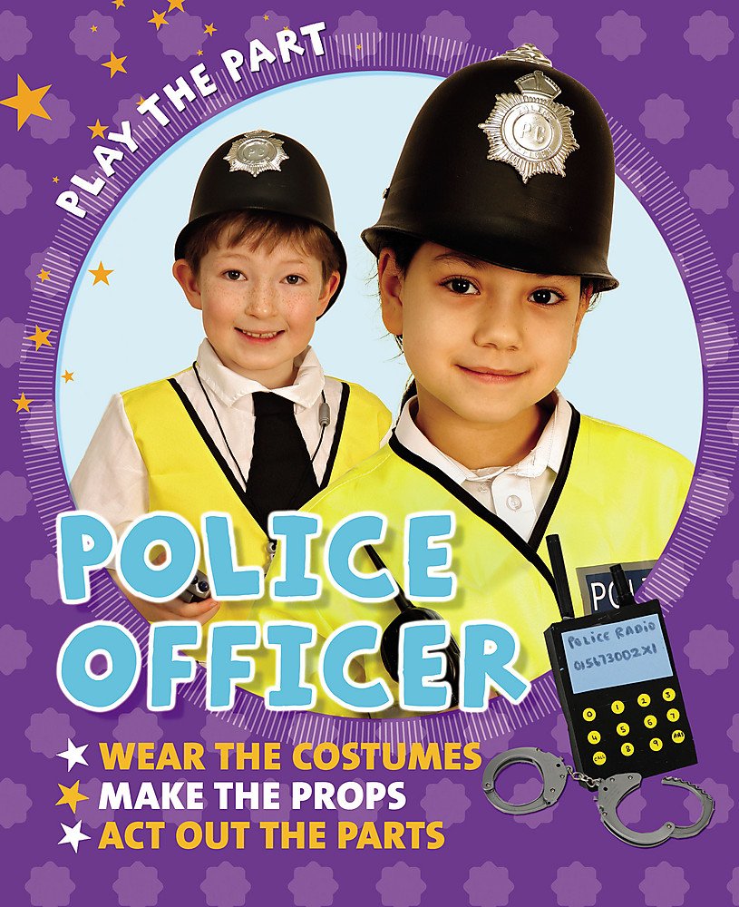 Play the Part: Police Officer Non-fiction