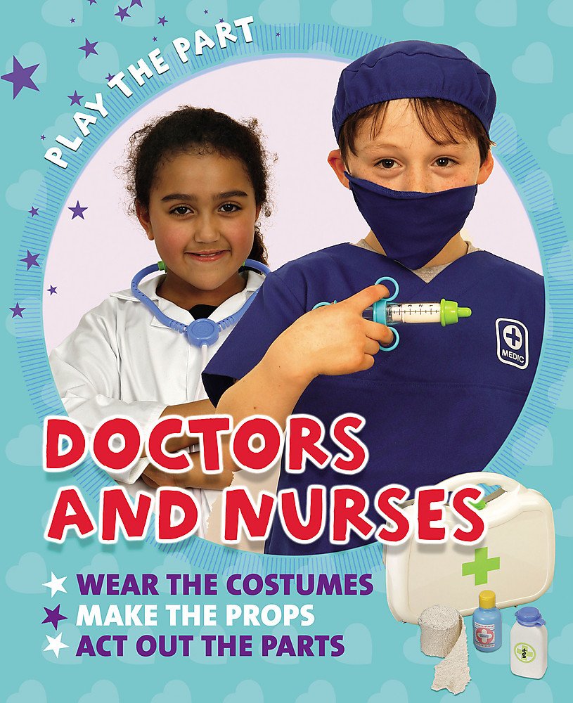 Play the Part: Doctors and Nurses Study Guides