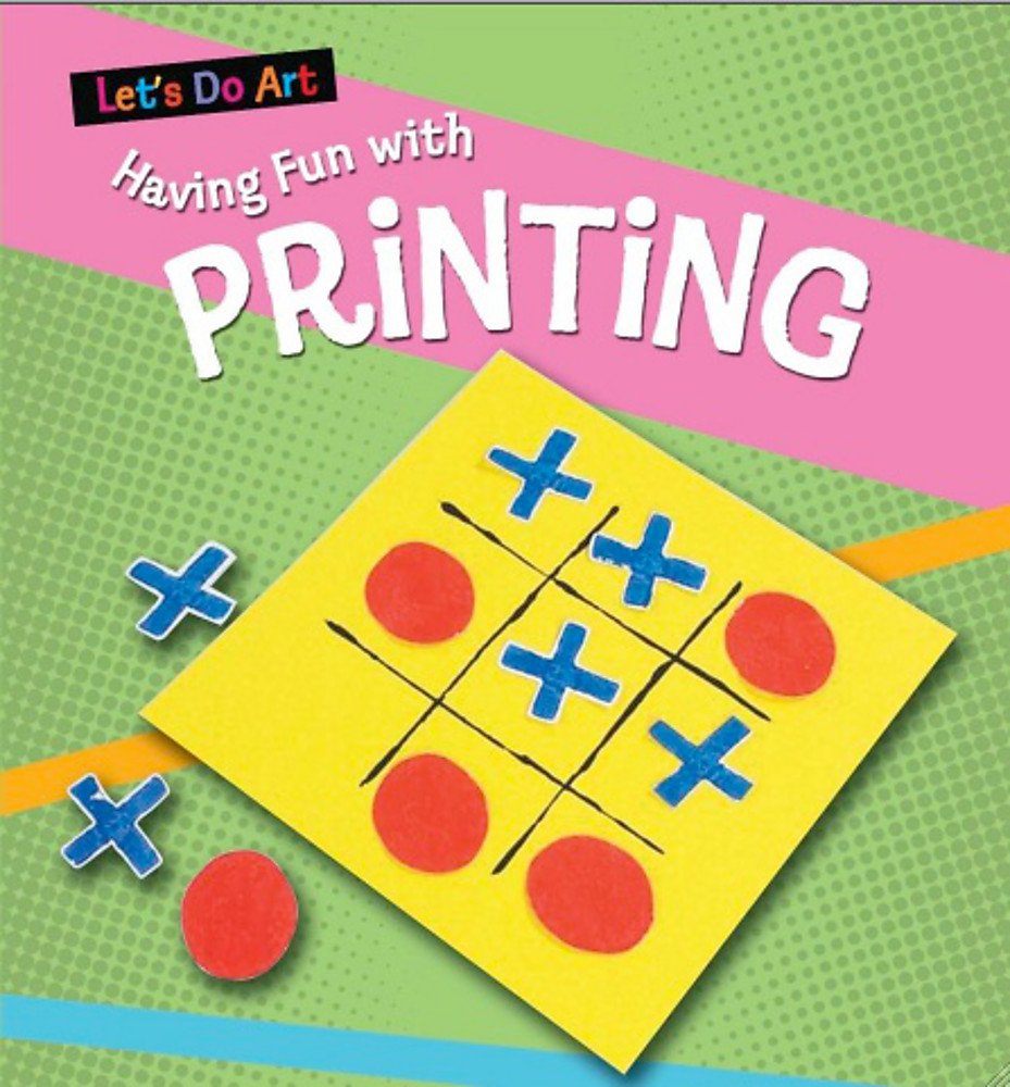 Having Fun With Printing (Let's Do Art) Professional & Reference Books