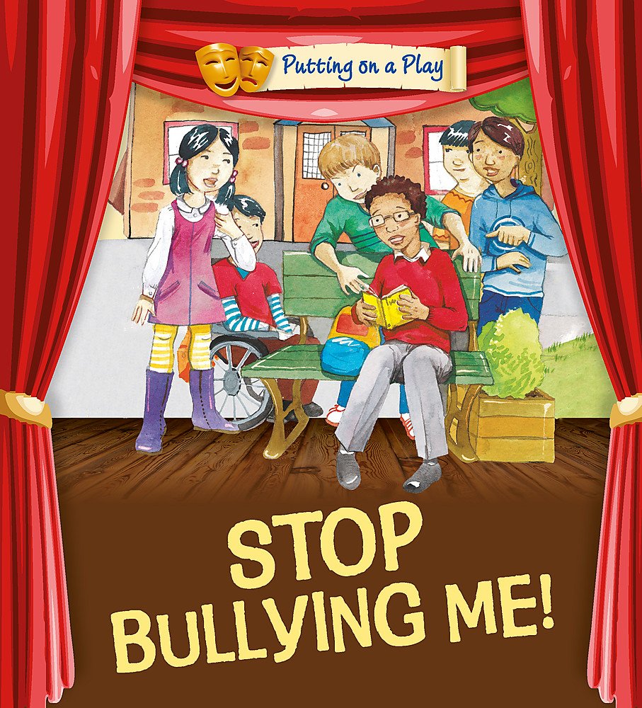 Stop Bullying Me! (Putting on a Play) Non-fiction