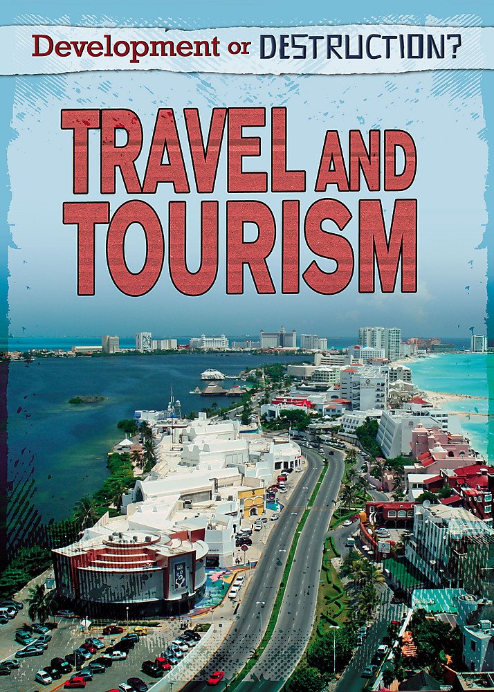 Travel and Tourism (Development or Destruction?) Study Guides