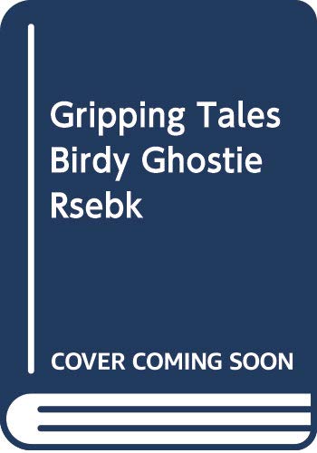 Gripping Tales Birdy Ghostie Rsebk Books