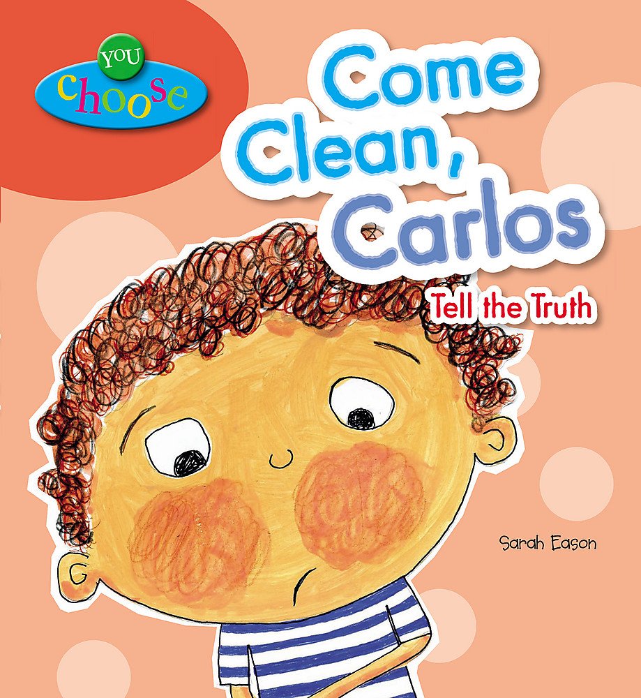 You Choose!: Come Clean, Carlos Tell the Truth Non-fiction