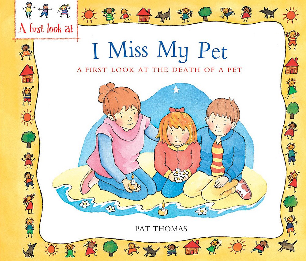 The Death of a Pet: I Miss My Pet (A First Look at...) Non-fiction