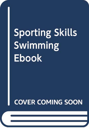 Sporting Skills Swimming Ebook Books