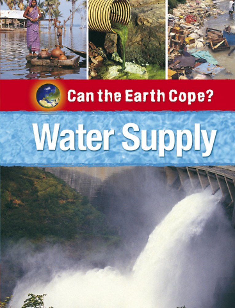Can the Earth Cope?: Water Supply Natural Sciences
